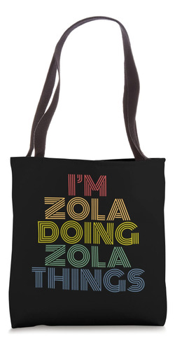 Im Zola Doing Zola Things Nombre Personalizado Bolsa De Tela