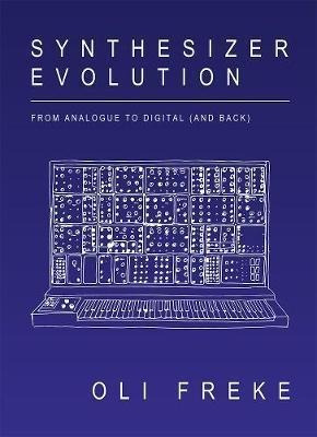 Synthesizer Evolution : From Analogue To Digital And Back -