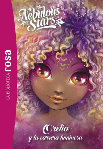 La Biblioteca Rosa Nebulous Stars 6 Orelia Y La Carrera L, De Turcotte, Annie. 1, Vol. 1. Editorial Hachette Heroes, Tapa Dura, Edición 1 En Castellano, 2025