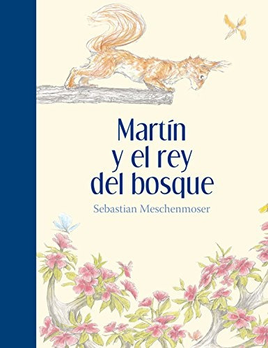 Martin Y El Rey Del Bosque - Sebastian Meschenmoser