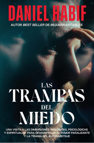 Las trampas del miedo, de Habif, Daniel. Editorial Harper Collins Mexico, tapa blanda en español, 2021