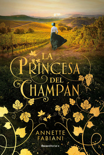 LA PRINCESA DEL CHAMPAN, de Annette Fabiani., vol. 1. Roca Editorial, tapa blanda, edición 1 en español, 2023