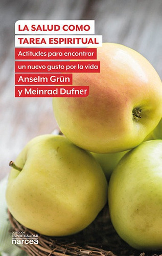 La Salud Como Tarea Espiritual, De Grün, Anselm. Editorial Narcea Ediciones, Tapa Blanda En Español