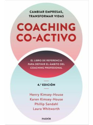 Coaching Co-activo, De Kimsey-house, Henry. Editorial Paidós, Tapa Blanda En Español, 2021