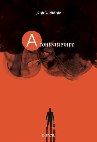 A Contratiempo, De , Tamargo, Jorge. Editorial Editorial Difacil, Tapa Blanda En Español