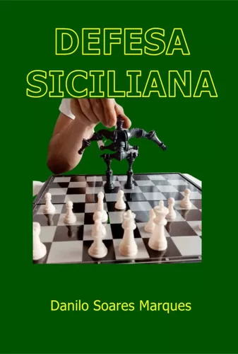 Defesa Siciliana - Estudo de Partidas - livro - livro