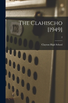 Libro The Clahischo [1949]; 2 - Clayton High School (clay...