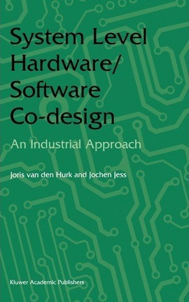 System Level Hardware/software Co-design - Joris Van Den ...