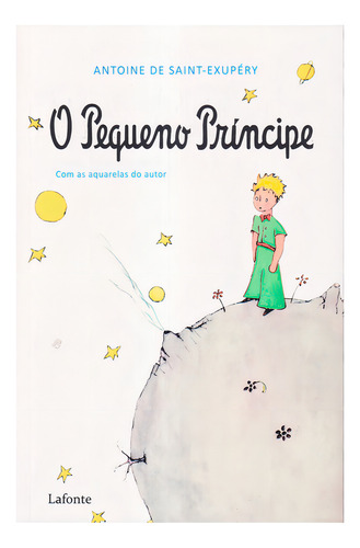 O Pequeno Príncipe: Com Aquarelas Do Autor, De Antoine De Saint-exupéry. Literatura Clássica, Vol. 1. Editorial Lafonte, Tapa Mole, Edición 1 En Português, 2023
