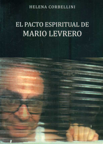 Pacto Espiritual De Mario Levrero, El - Corbellini, Helena