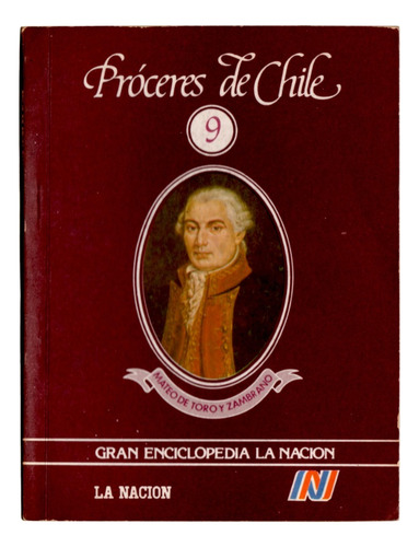 Mateo De Toro Y Zambrano Próceres De Chile - La Nación 1985 (Usado)