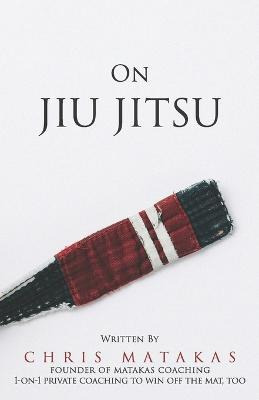 Libro On Jiu Jitsu - Chris Matakas