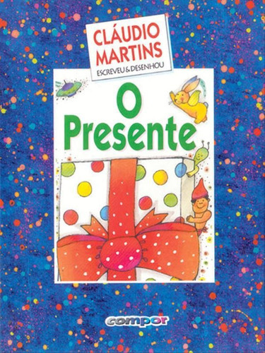 O Presente, De Martins, Cláudio. Editora Compor, Capa Mole Em Português
