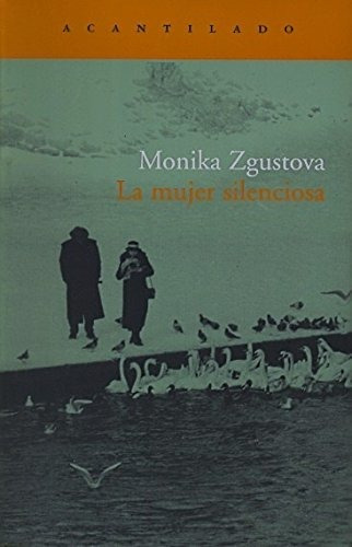 La Mujer Silenciosa - Zgustova, Monika