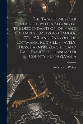 Libro The Tanger-metzger Genealogy, With A Record Of The ...