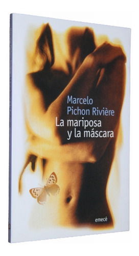 La Mariposa Y La Máscara - Marcelo Pichón Riviere