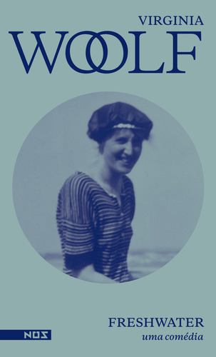 Freshwater - Uma Comedia, De Woolf, Virginia. Editorial Nos Editora, Capa Dura Em Português