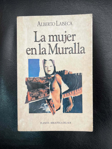 Alberto Laiseca - La Mujer En La Muralla - 1era Edición 