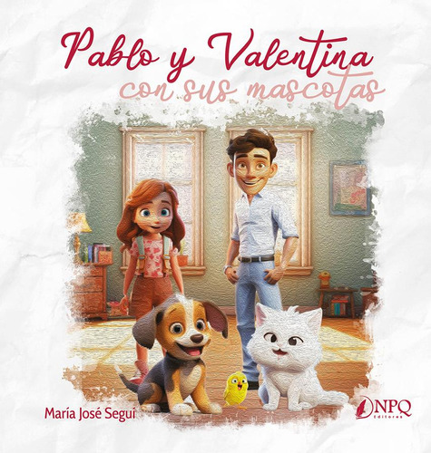 Libro: Pablo Y Valentina Con Sus Mascotas. Seguí, María José