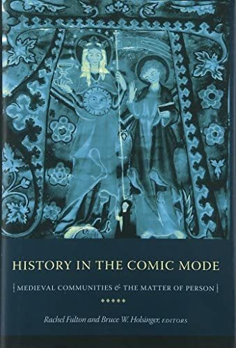 Libro: History In The Comic Mode: Medieval Communities And