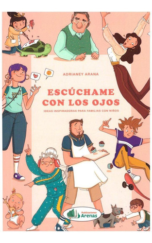 Libro: Escuchame Con Los Ojos. Arana Pérez,adrianey. Editori