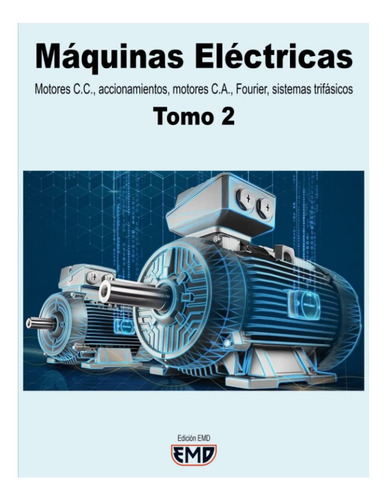 Libro: Máquinas Eléctricas: Motores Cc, Accionamientos, 2