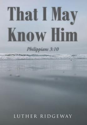 Libro That I May Know Him: Philippians 3:10 - Ridgeway, L...