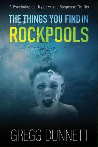 The Things You Find In Rockpools, De Gregg Dunnett. Editorial Pole Hill Press, Tapa Blanda En Inglés