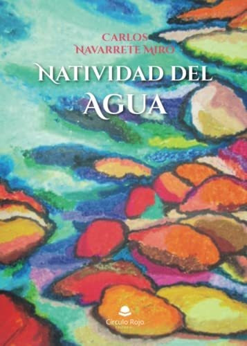 Libro Natividad Del Agua De Carlos Navarrete Miró