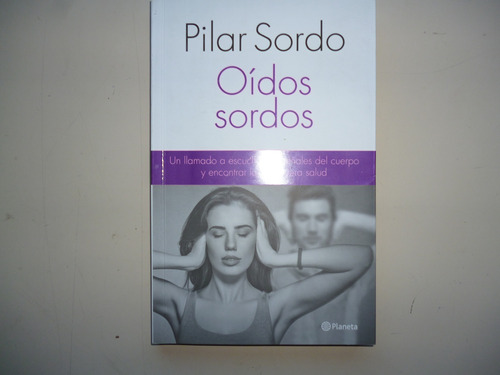 Oídos Sordos  -  Pilar Sordo - Editorial Planeta