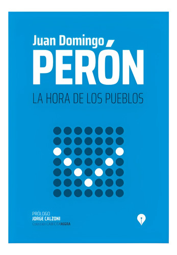 La Hora De Los Pueblos - Juan Domingo Peron Punto Encuentro