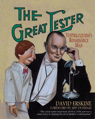 The Great Lester : Ventriloquism's Renaissance Man: By David Erskine Foreword By Jeff Dunham, De David Erskine. Editorial Createspace Independent Publishing Platform, Tapa Blanda En Inglés