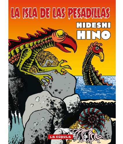 La Isla De Las Pesadillas - Hideshi Hino - La Cúpula