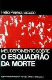 Livro Meu Depoimento Sobre O Esquadrão Da Morte - Helio Pereira Bicudo [1976]