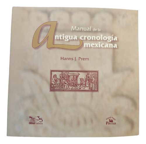 Manual De La Antigua Cronología Mexicana Hanss J. Prem