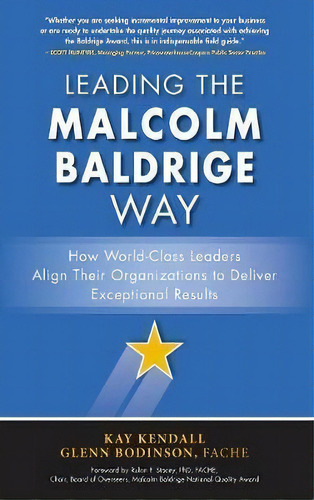 Leading The Malcolm Baldrige Way: How World-class Leaders A, De Kay Kendall. Editorial Mcgraw-hill Education En Inglés