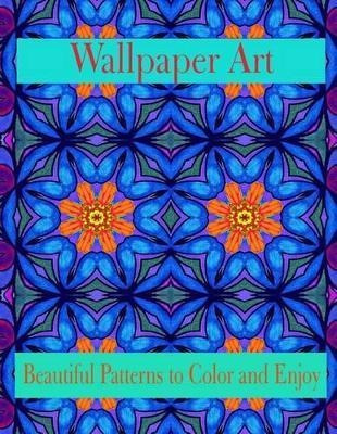 Libro Wallpaper Art Beautiful Patterns To Color And Enjoy...