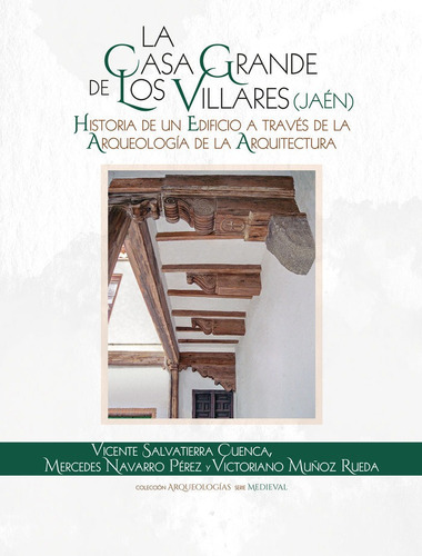 La Casa Grande De Los Villares Jaen Historia De Un Edific, De Salvatierra Cuenca, Vicente. Uja Editorial, Tapa Dura En Español