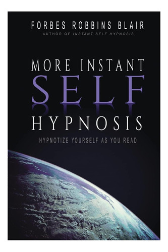 Libro: Más Autohipnosis Instantánea: «hipnotizate A Ti Mismo