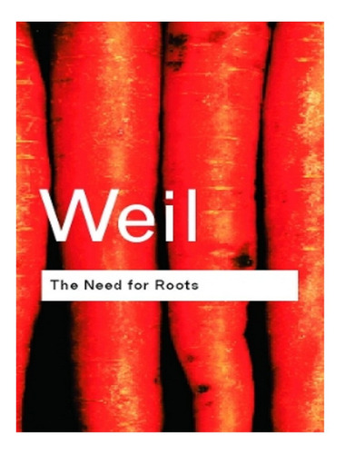 The Need For Roots - Simone Weil. Eb18