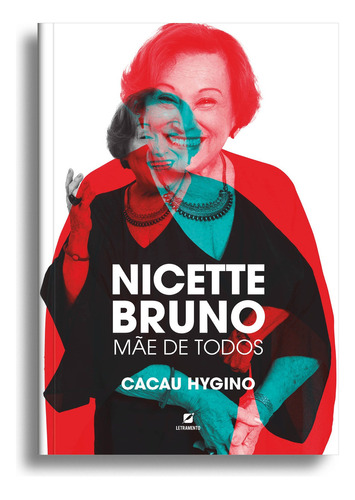 Nicette Bruno  Mãe De Todos, De Cacau Hygino. Editora Letramento, Capa Mole Em Português