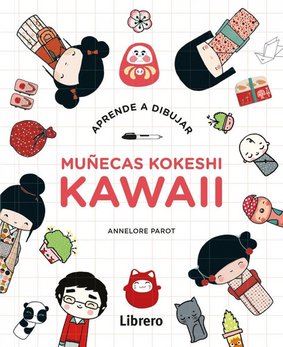 Muñecas Kokeshi Kawaii. Aprende A Dibujar - Annelore Parot