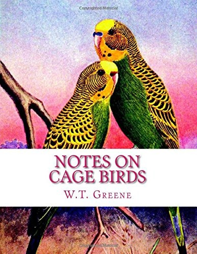 Notes On Cage Birds Practical Hints On The Management Of Bri