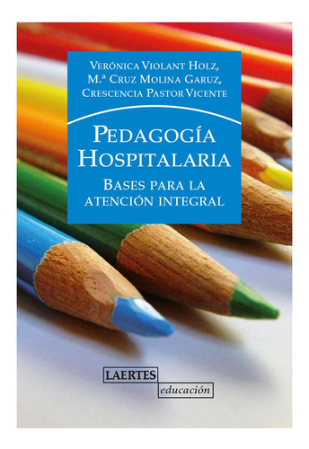 Pedagogía Hospitalaria, De Mª Cruz Molina Grauz Y Otros