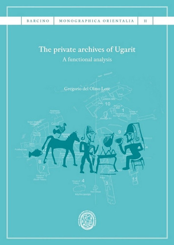 The private archives of Ugarit, de del Olmo Lete, Gregorio. Editorial Publicacions i Edicions de la Universitat de Barce, tapa blanda en inglés