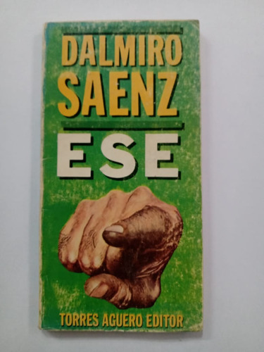 Ese - Dalmiro Saenz - Editor Torres Aguero