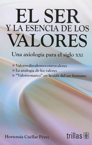 El Ser Y La Esencia De Los Valores: Una Axiologia Para El Si