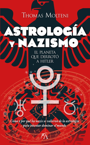 Astrología y nazismo: El planeta que derrotó a Hitler, de Molteni, Thomas. Serie Enigma Editorial ARCOPRESS, tapa blanda en español, 2022