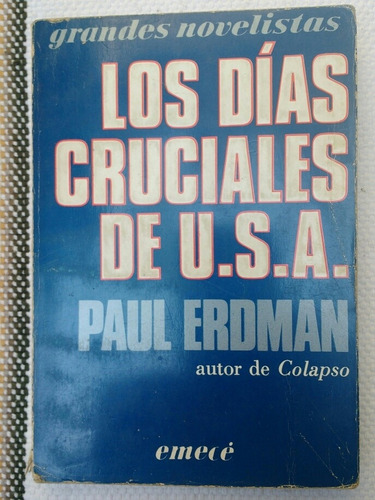 Los Días Cruciales De U.s.a. Paul Erdman Emecé 