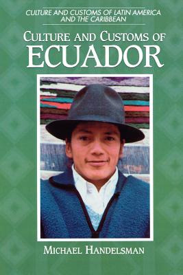 Libro Culture And Customs Of Ecuador - Handelsman, Michael